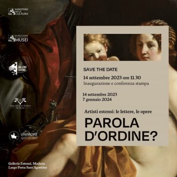 PAROLA D’ORDINE? ARTISTI ESTENSI: LE LETTERE, LE OPERE